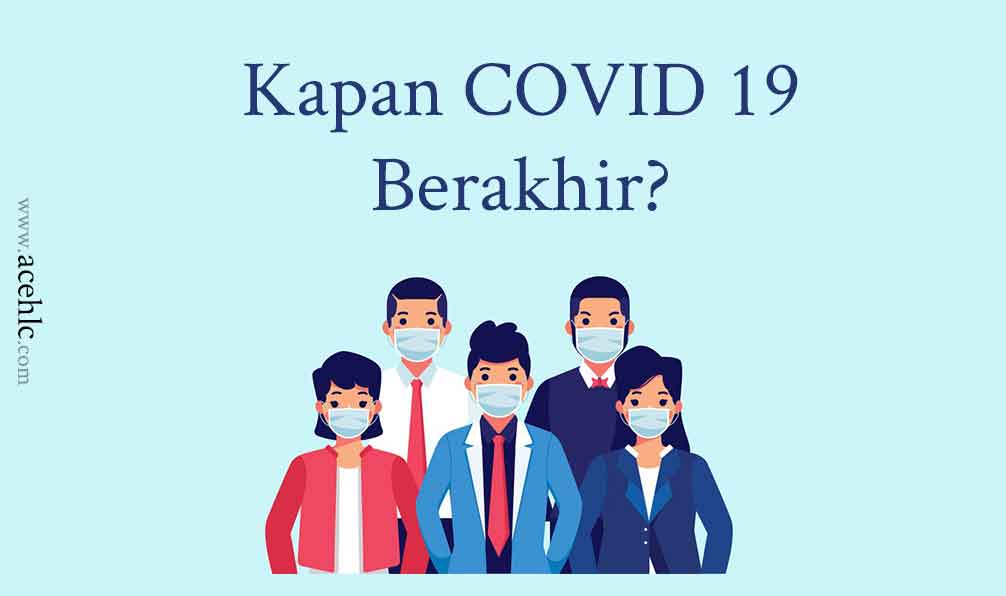 Kapan Covid 19 Berakhir