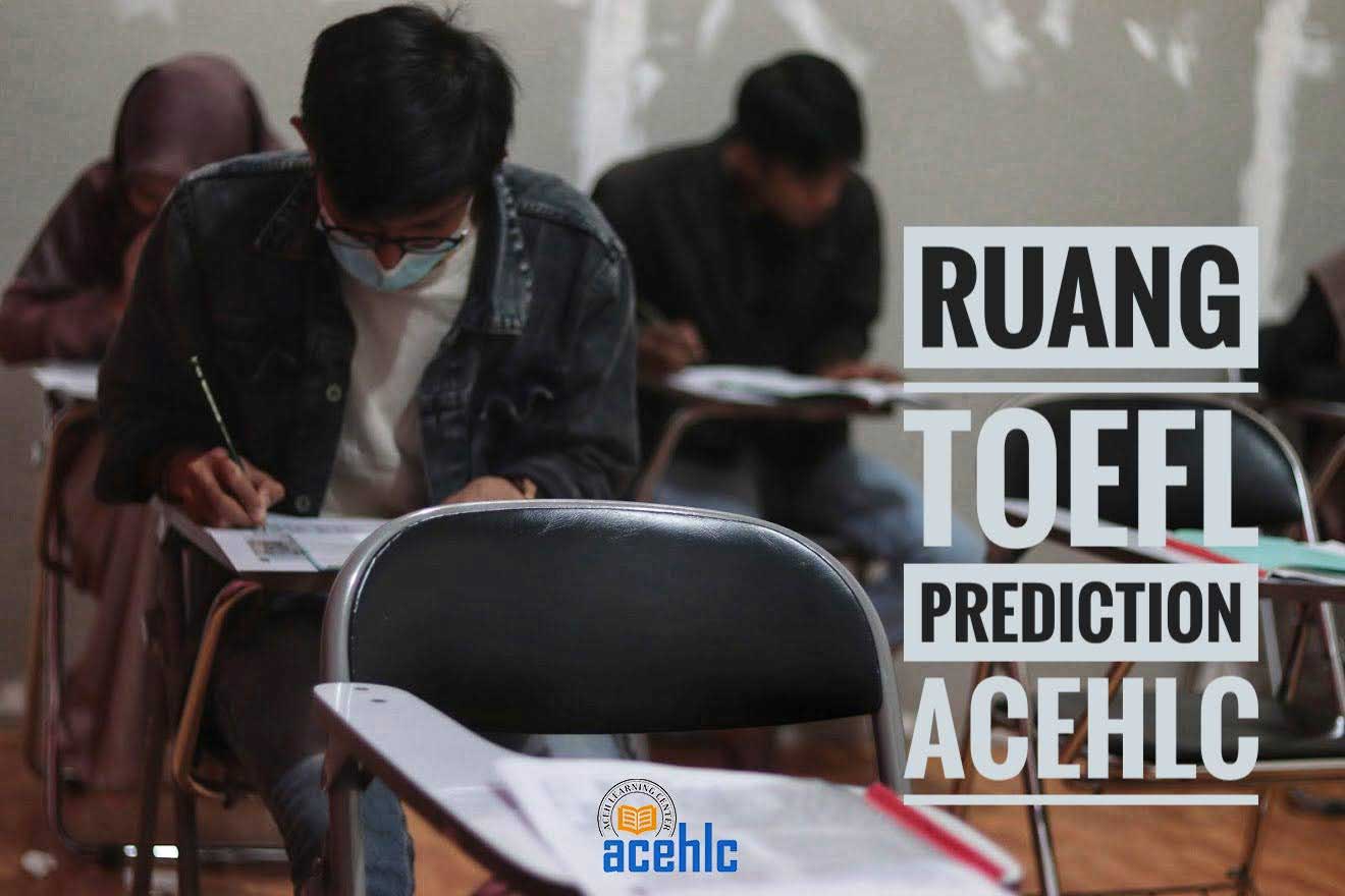 Jadwal TOEFL ITP dan Prediction AcehLC